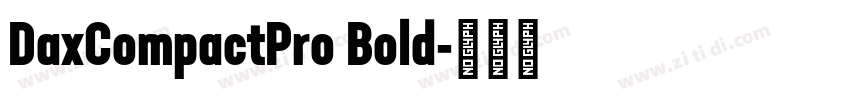 DaxCompactPro Bold字体转换 DaxCompactPro Bold字体转换